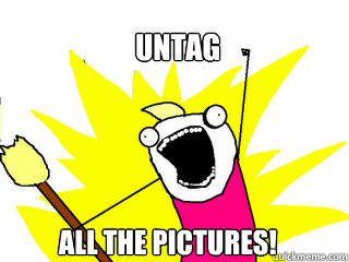Untag All the pictures!  All The Things