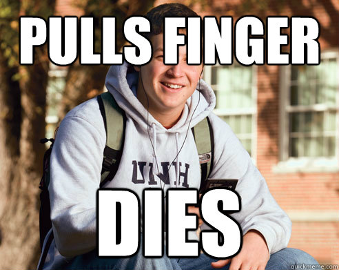 Pulls Finger DIES  College Freshman