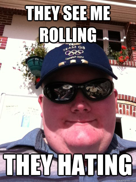 They see me rolling They hating  