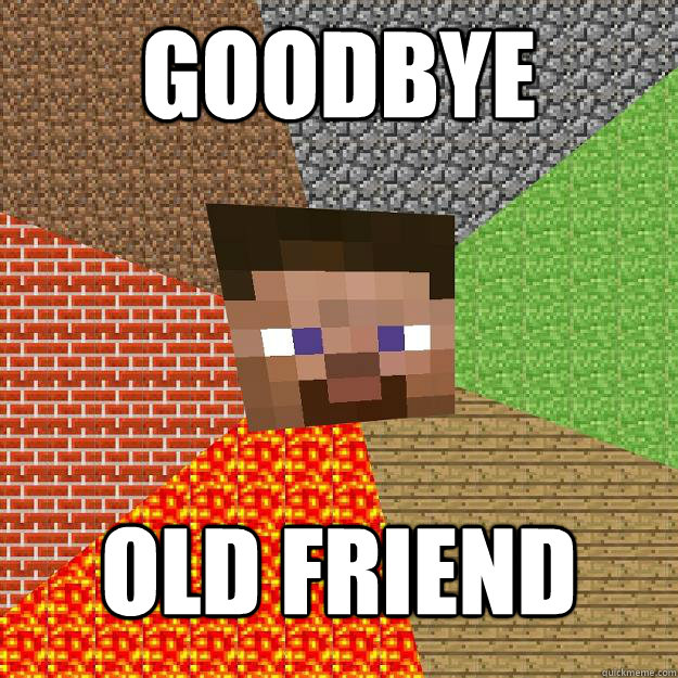 Goodbye Old Friend  Minecraft
