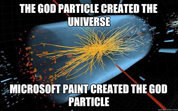 The god particle created the universe Microsoft paint created the god particle  God Particle