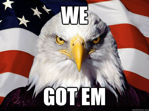 WE GOT EM  Evil American Eagle
