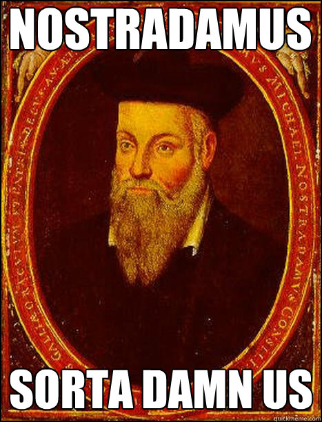 Nostradamus sorta damn us  Historic Anagrams