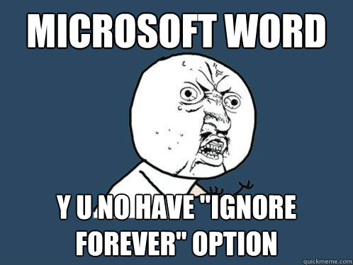 Microsoft word y u no have 
