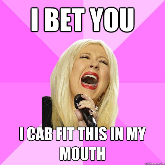 I BET YOU I CAB FIT THIS IN MY MOUTH  Wrong Lyrics Christina