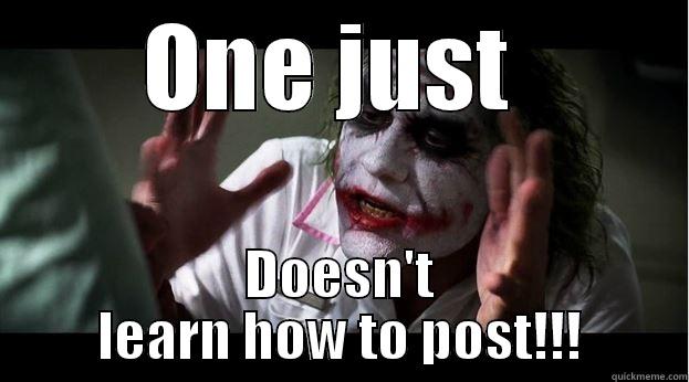 ONE JUST  DOESN'T LEARN HOW TO POST!!! Joker Mind Loss