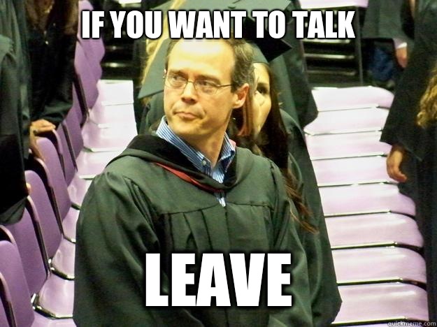 If you want to talk leave - If you want to talk leave  Disappointed Teacher