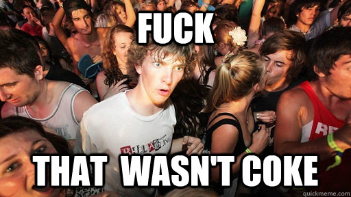 fuck that  wasn't coke  Sudden Clarity Clarence