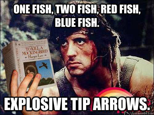 One fish, two fish, red fish, blue fish. Explosive tip arrows.  