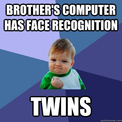 Brother's computer has face recognition Twins    Success Kid