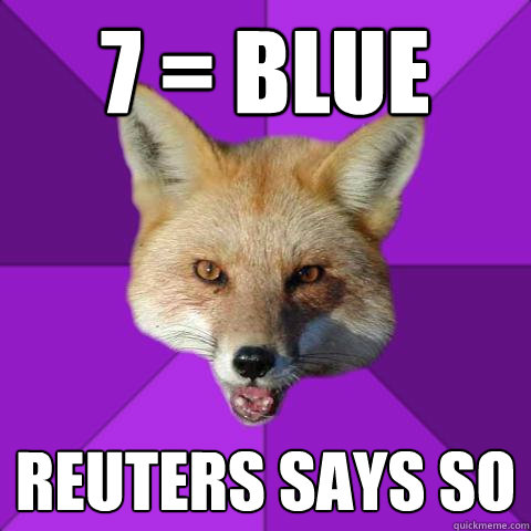 7 = blue Reuters says so  Forensics Fox