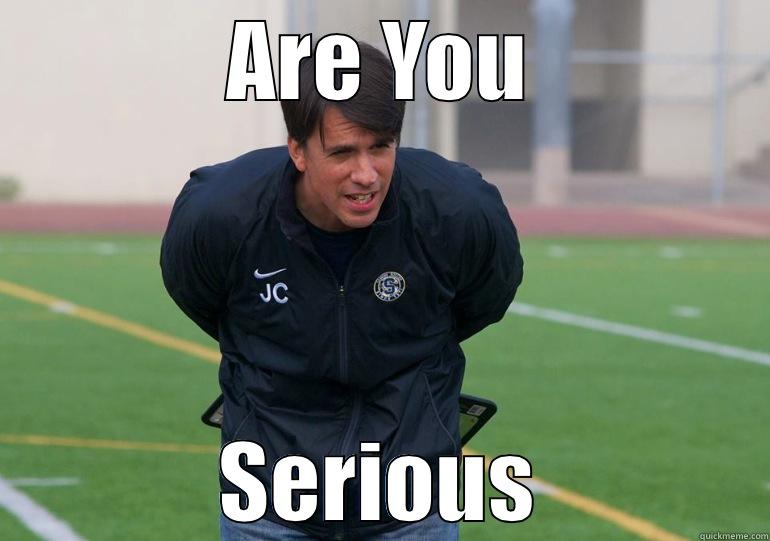 ARE YOU SERIOUS Misc