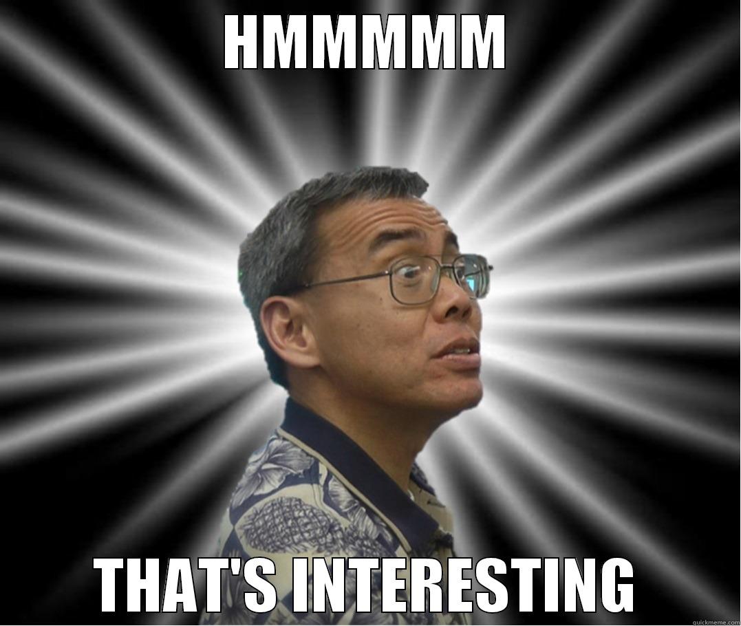 HMMMMM THAT'S INTERESTING Misc