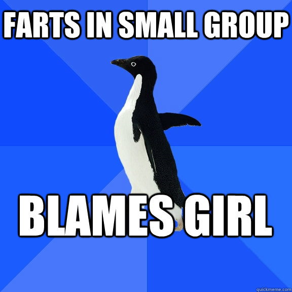 Farts in small group blames girl   Socially Awkward Penguin