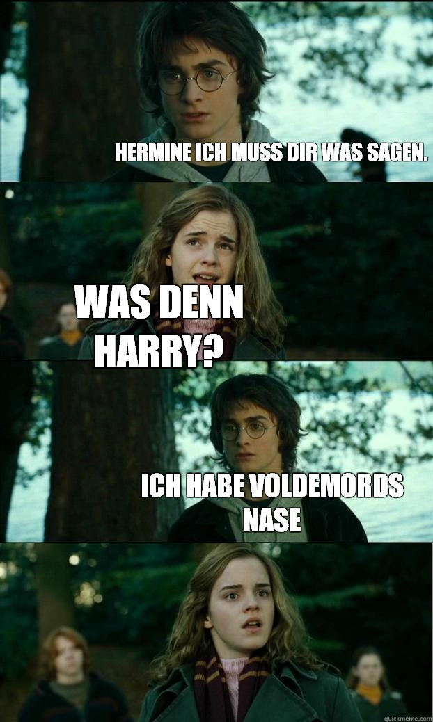 Hermine ich muss dir was sagen. Was denn Harry? Ich habe Voldemords Nase - Hermine ich muss dir was sagen. Was denn Harry? Ich habe Voldemords Nase  Horny Harry