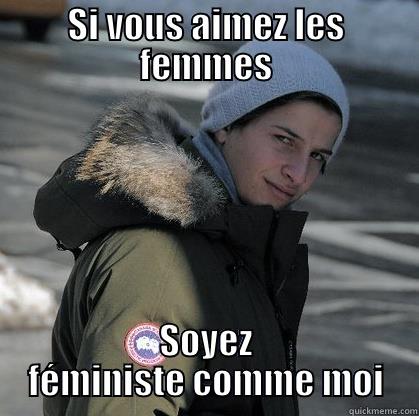 SI VOUS AIMEZ LES FEMMES SOYEZ FÉMINISTE COMME MOI Misc
