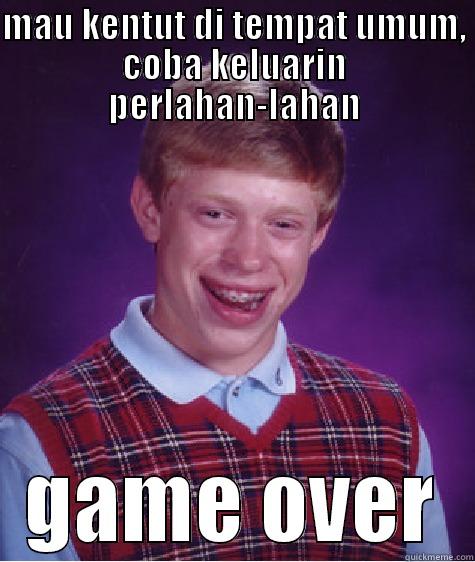 MAU KENTUT DI TEMPAT UMUM, COBA KELUARIN PERLAHAN-LAHAN GAME OVER Bad Luck Brian