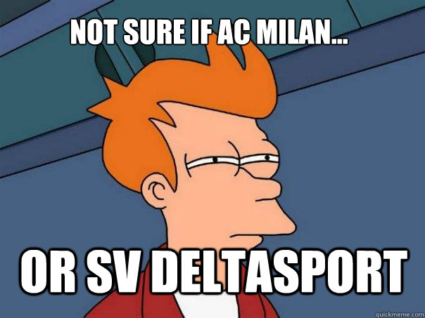 not sure if AC Milan... or SV Deltasport  Futurama Fry
