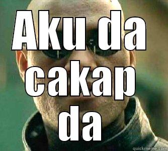 AKU DA CAKAP DA Matrix Morpheus