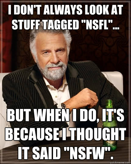 I don't always look at stuff tagged 
