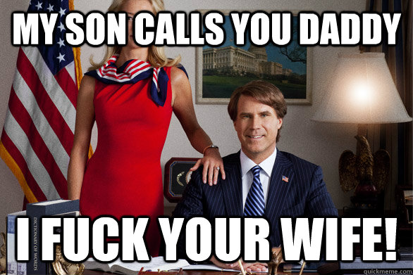 My son calls you daddy I fuck your wife! - My son calls you daddy I fuck your wife!  Cam brady