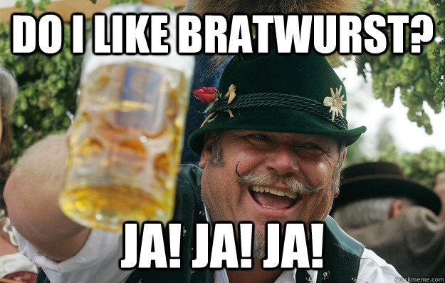 Do I like Bratwurst? Ja! Ja! Ja! - Do I like Bratwurst? Ja! Ja! Ja!  Jolly German