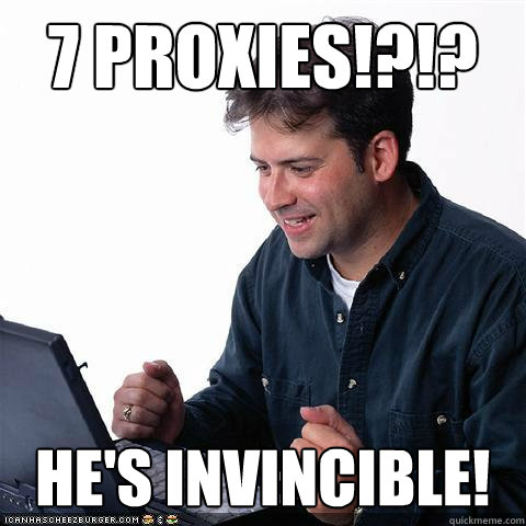 7 Proxies!?!? He's invincible! - 7 Proxies!?!? He's invincible!  Net noob