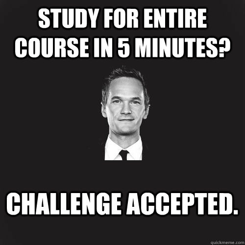 Study for entire course in 5 minutes? Challenge Accepted.  