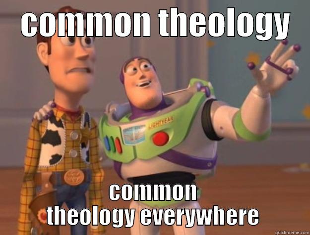 Common theology -    COMMON THEOLOGY    COMMON THEOLOGY EVERYWHERE Toy Story