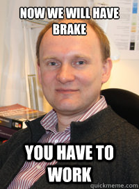Now we will have brake You have to work  Russian Exchange Teacher