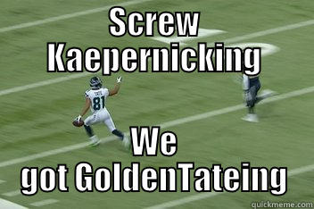 SCREW KAEPERNICKING WE GOT GOLDENTATEING Misc