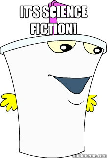 It's Science Fiction!   master shake