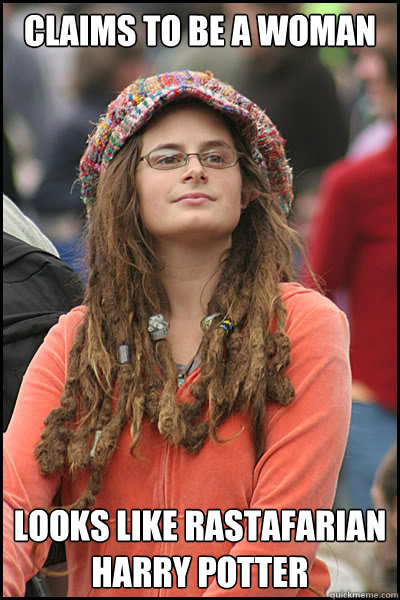 claims to be a woman looks like rastafarian harry potter  College Liberal