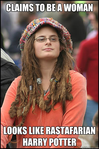 claims to be a woman looks like rastafarian harry potter - claims to be a woman looks like rastafarian harry potter  College Liberal