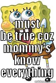 super cool - MY MOM THINKS I'M AWESOME MUST BE TRUE COZ MOMMY'S KNOW EVERYTHING Misc