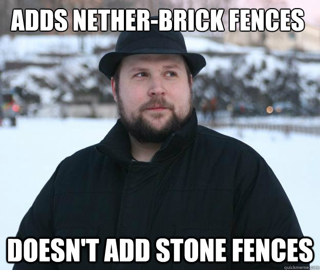 Adds nether-brick fences Doesn't add stone fences  Advice Notch