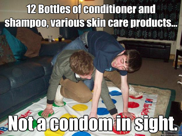 12 Bottles of conditioner and shampoo, various skin care products...  Not a condom in sight.  Closet Gay Roommates
