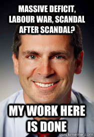 Massive deficit, labour war, scandal after scandal? My work here is done - Massive deficit, labour war, scandal after scandal? My work here is done  Quitting Dalton