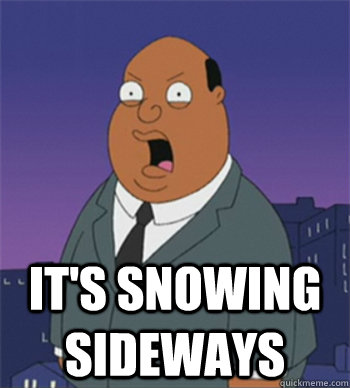 it's snowing sideways  Ollie Williams