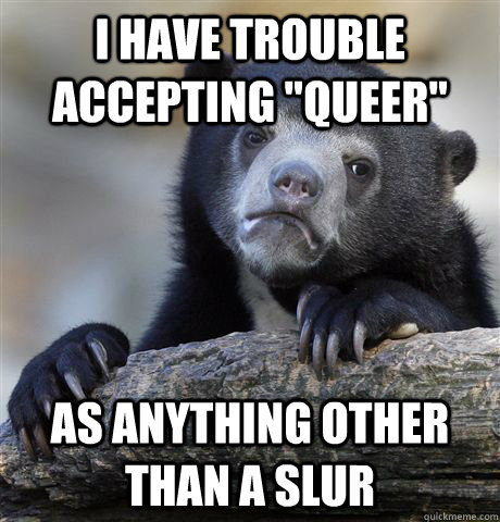 i have trouble accepting 