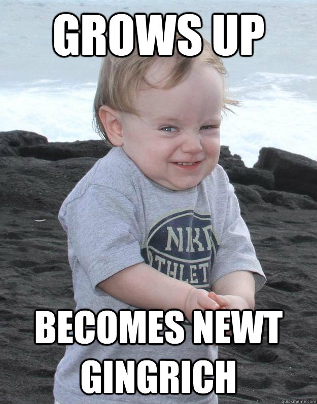 grows up becomes newt gingrich  Evil Plotting Baby