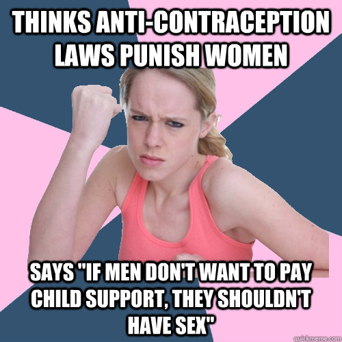 thinks anti-contraception laws punish women  says 