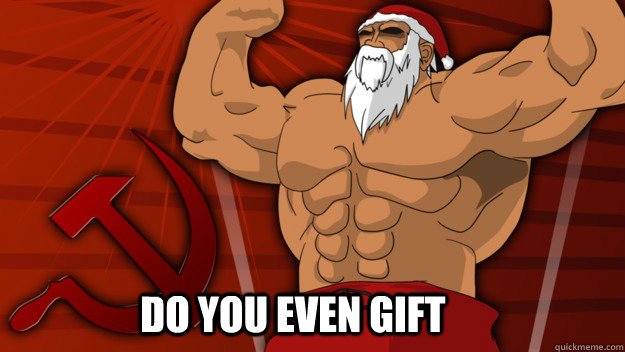 Do you even gift  do you even gift