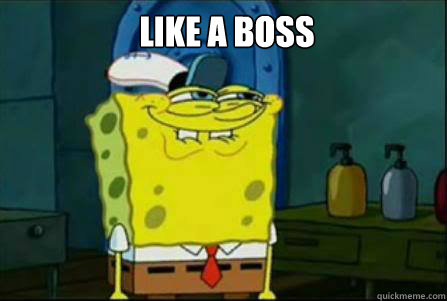 LIKE A BOSS   Dirty Spongebob