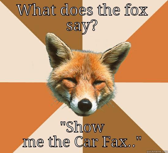 WHAT DOES THE FOX SAY? 