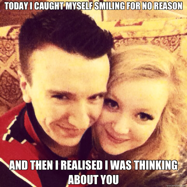 TODAY I CAUGHT MYSELF SMILING FOR NO REASON AND THEN I REALISED I WAS THINKING ABOUT YOU Misc