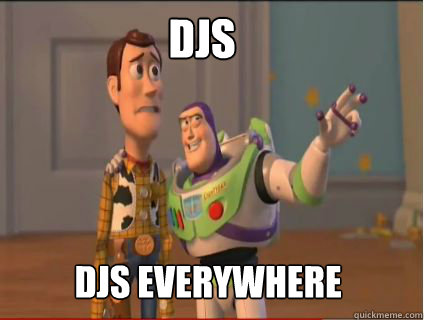 DJS DJS EVERYWHERE  
