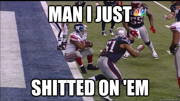 man i just Shitted on 'em  Just