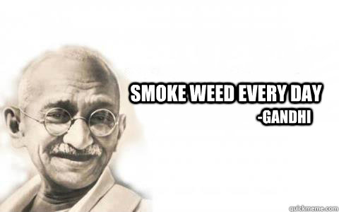 Smoke Weed Every day -Gandhi - Smoke Weed Every day -Gandhi  Misc