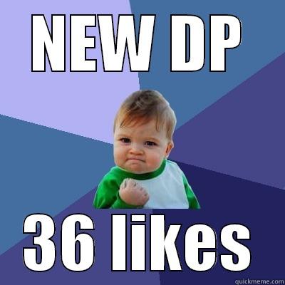 NEW DP 36 LIKES Success Kid
